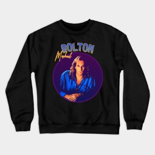 Michael Bolton - 90s Style Crewneck Sweatshirt